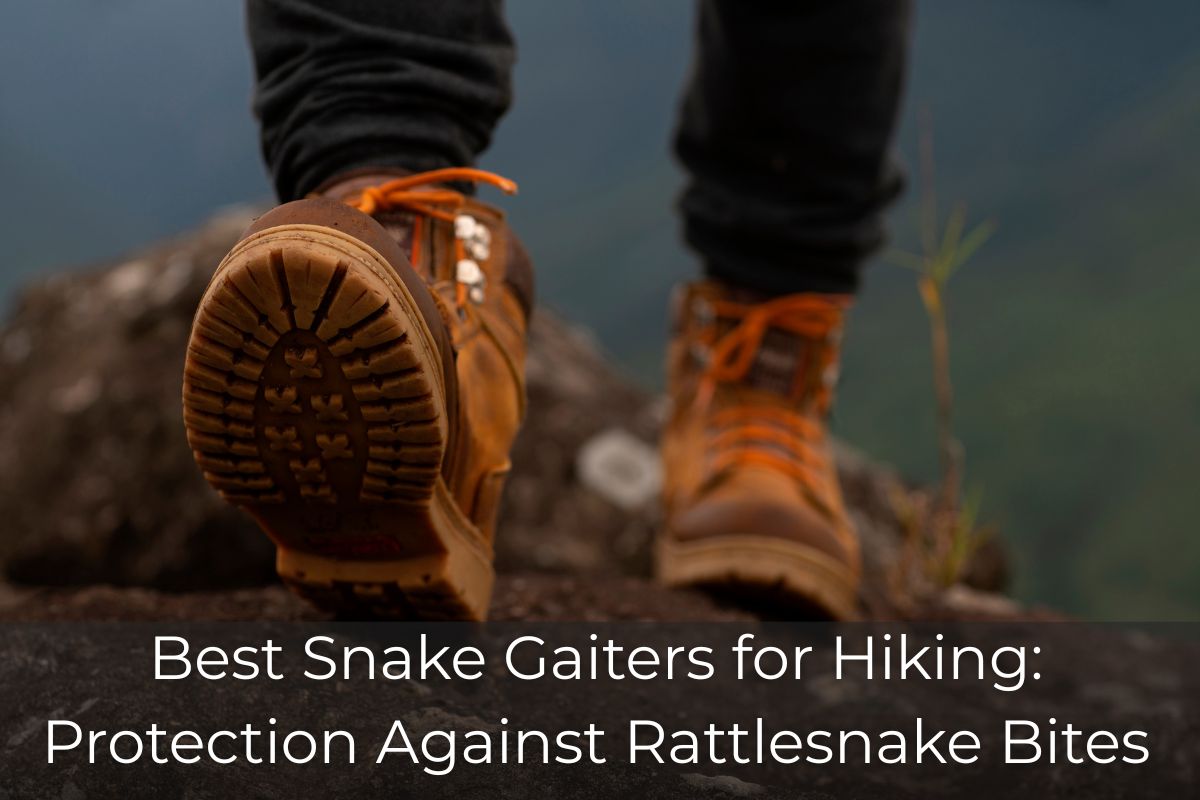 Best snake gaiters for hiking in rattlesnake country