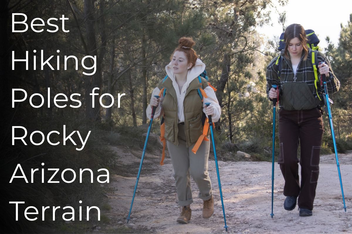 Best Hiking Poles for Rocky Arizona Terrain